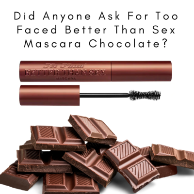Too Faced Better Than Sex Chocolate Mascara